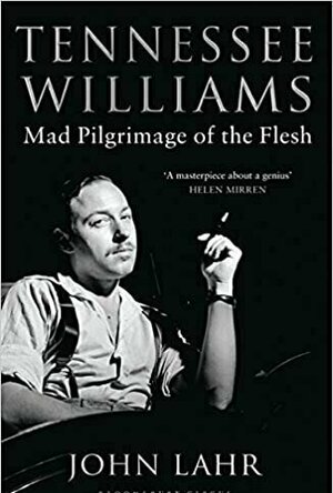 Tennesse Williams:  Mad Pilgrimage of the Flesh