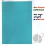 Days of Wine and Roses by The Dream Syndicate Group