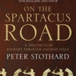 On the Spartacus Road: A Spectacular Journey Through Ancient Italy