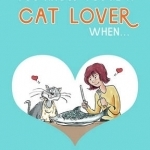 You Know You&#039;re a Cat Lover When...