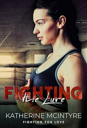 Fighting the Lure (Fighting for Love)