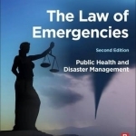 The Law of Emergencies: Public Health and Disaster Management