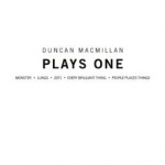 Duncan MacMillan: Plays One