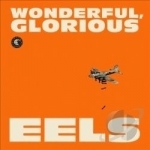 Wonderful, Glorious by Eels