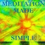 Meditation Made Simple by John Daniels