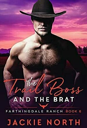 The Trail Boss and the Brat (Farthingdale Ranch #6)