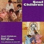 Soul Children/Best of Two Worlds by The Soul Children