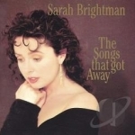 Songs that Got Away by Sarah Brightman