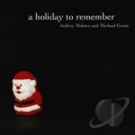 Holiday To Remember by Audrey Malone &amp; Michael Evans