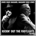 Kickin&#039; Out the Footlights...Again by Merle Haggard / George Jones