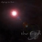 Dying to Live by Truth