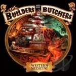 Western Medicine by The Builders and the Butchers