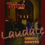Laudate Omnes Gentes by Taize