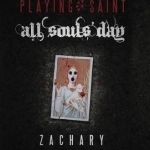 Playing Saint - All Souls&#039; Day