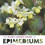 The Plant Lover&#039;s Guide to Epimediums