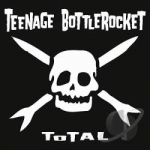 Total by Teenage Bottlerocket