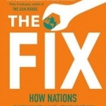 The Fix: How Nations Survive and Thrive in a World in Decline