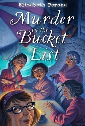 Murder on the Bucket List (A Bucket List Mystery #1)