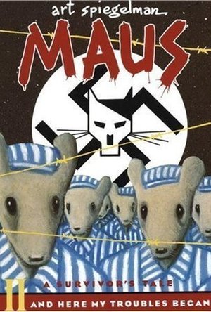 Maus II: A Survivor&#039;s Tale: And Here My Troubles Began (Maus, #2)