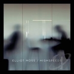 Highspeeds by Elliot Moss