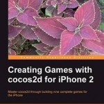 Creating Games with cocos2d for iPhone 2