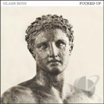 Glass Boys by Fucked Up