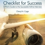 Checklist for Success: A Pilot&#039;s Guide to the Successful Airline Interview