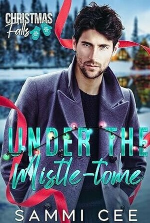 Under the Mistle-tome (Christmas Falls #5)