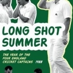 The Long Shot Summer the Year of Four England Cricket Captains 1988