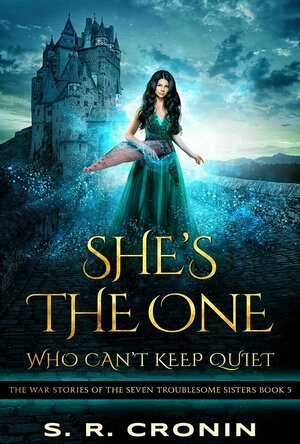 She's the One Who Can't Keep Quiet (War Stories of the Seven Troublesome Sisters #5)