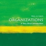 Organizations: A Very Short Introduction