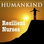 Resilient Nurses Podcast from HumanMedia.org