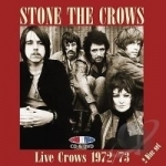 Live Crows 1972-1973 by Stone The Crows