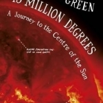 15 Million Degrees: A Journey to the Centre of the Sun