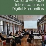 Cultural Heritage Infrastructures in Digital Humanities