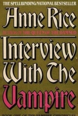 Interview with the Vampire (The Vampire Chronicles, #1)