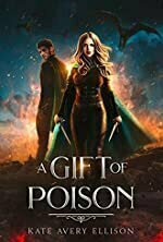 A Gift of Poison (The Kingmakers&#039; War #1)