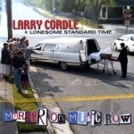 Murder on Music Row by Larry Cordle / Lonesome Standard Time