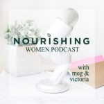 Nourishing Women Podcast