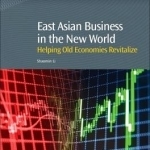 East Asian Business in the New World: Helping Old Economies Revitalize