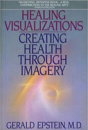 Healing Visualizations: Creating Health Through Imagery