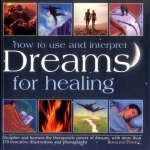How to Use Dreams for Healing