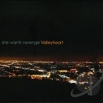 Valleyheart by She Wants Revenge