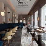 Appetizing Design: The World&#039;s Most Beautiful Restaurants