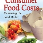 Consumer Food Costs: Measuring the Food Dollar