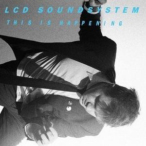This Is Happening by LCD Soundsystem
