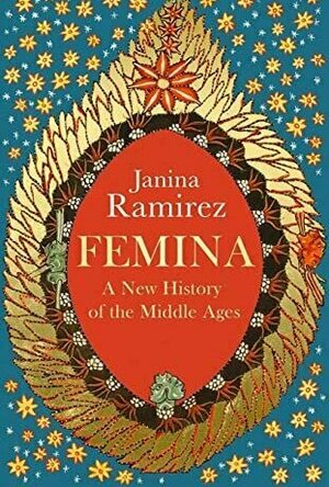 Femina: A New History of the Middle Ages