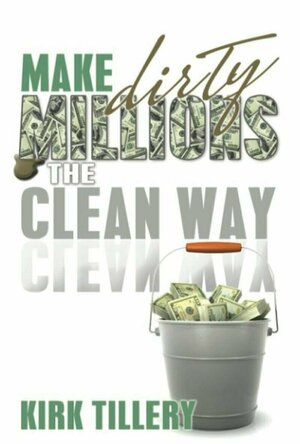 Make Dirty Millions the Clean Way!!