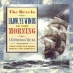 Blow, Ye Winds, in the Morning by Revel Players