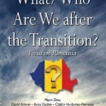 What/Who are We After the Transition?: Focus on Romania